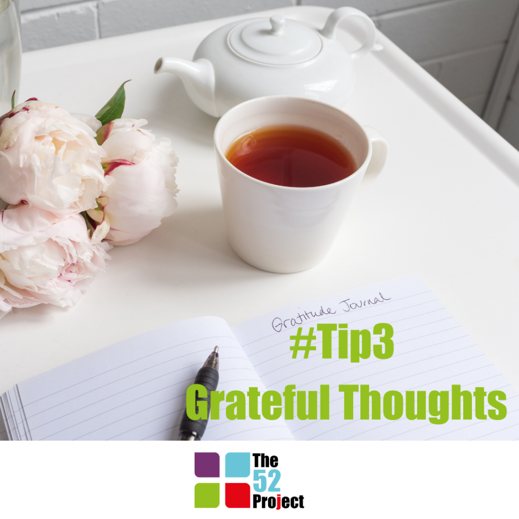 tip 3, grateful thoughts, the 52 project, 52 tips, well being, gratitude journal, neuroscience, why being grateful is good for you, dulcie swanston, iain price