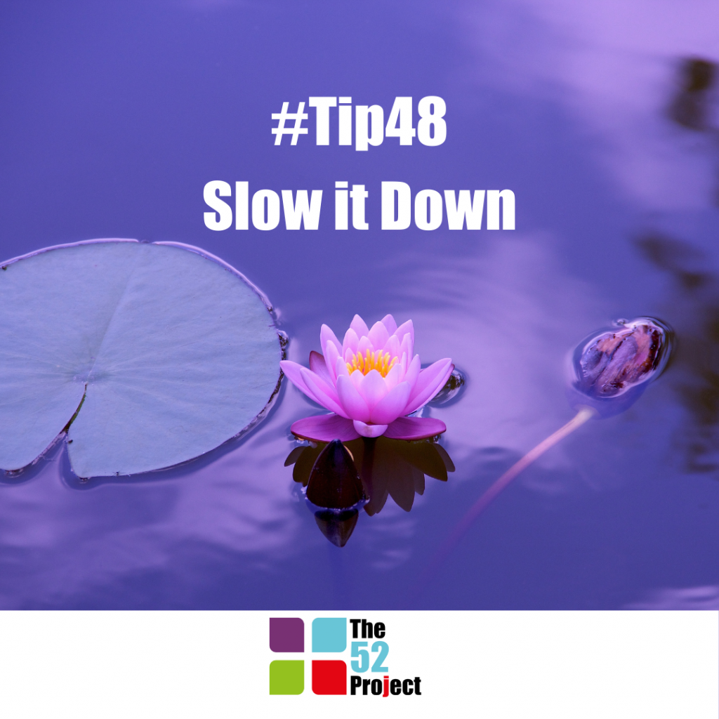 slow it down, slow down, yoga, meditation, breathing, the 52 project, wellbeing tips, breath work